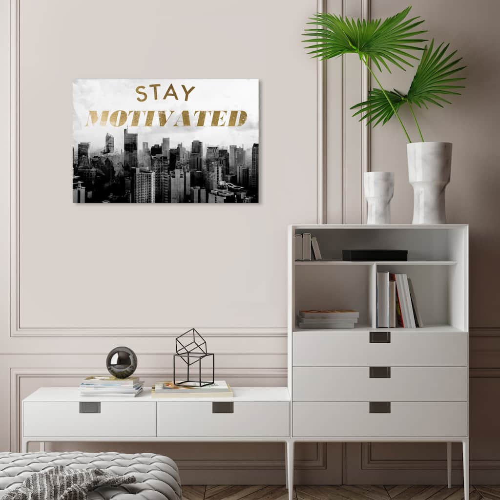 Wynwood Studio Canvas Typography and Quotes Stay Motivated City Black and Modern & Contemporary Wall Art Canvas Print