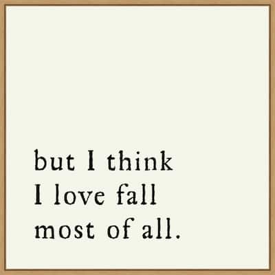 Amanti Art But I think I love fall most of all Framed Canvas Wall Art