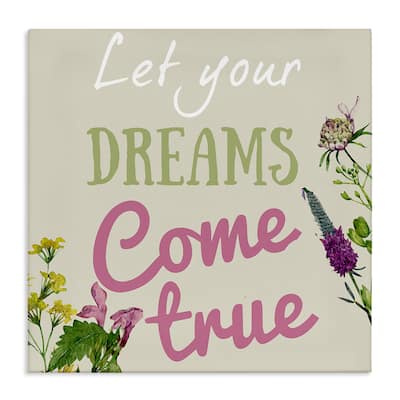 Stupell Dreams Come True with Florals Canvas Wall Art Design By Kim Allen