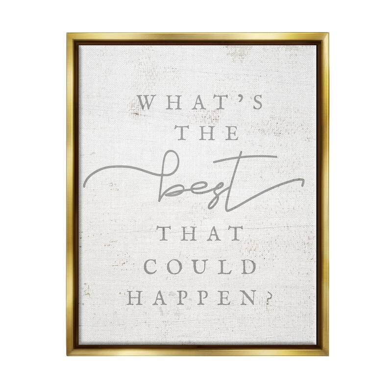 Stupell The Best That Could Happen Phrase Framed Floater Canvas Wall Art by Lil' Rue - 25 x 31 - Gold