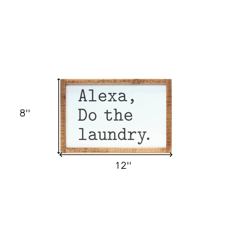 HomeRoots 8" X 12" White And Black Alexa Do The Laundry Wood Wall Decor