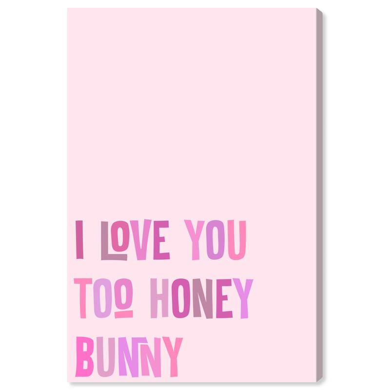 Wynwood Studio Canvas Typography and Quotes I Love You Too Honey Pink and Wall Art Canvas Print