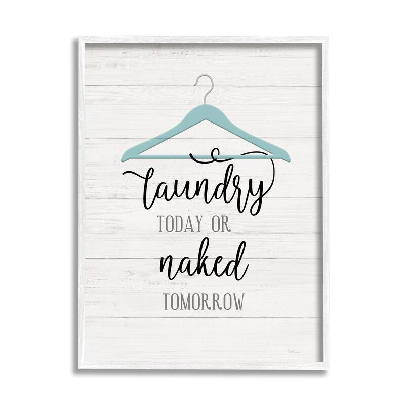 Stupell Laundry Today Naked Tomorrow Laundry Traditional Blue Hanger Framed Wall Art - 11 x 14 - White