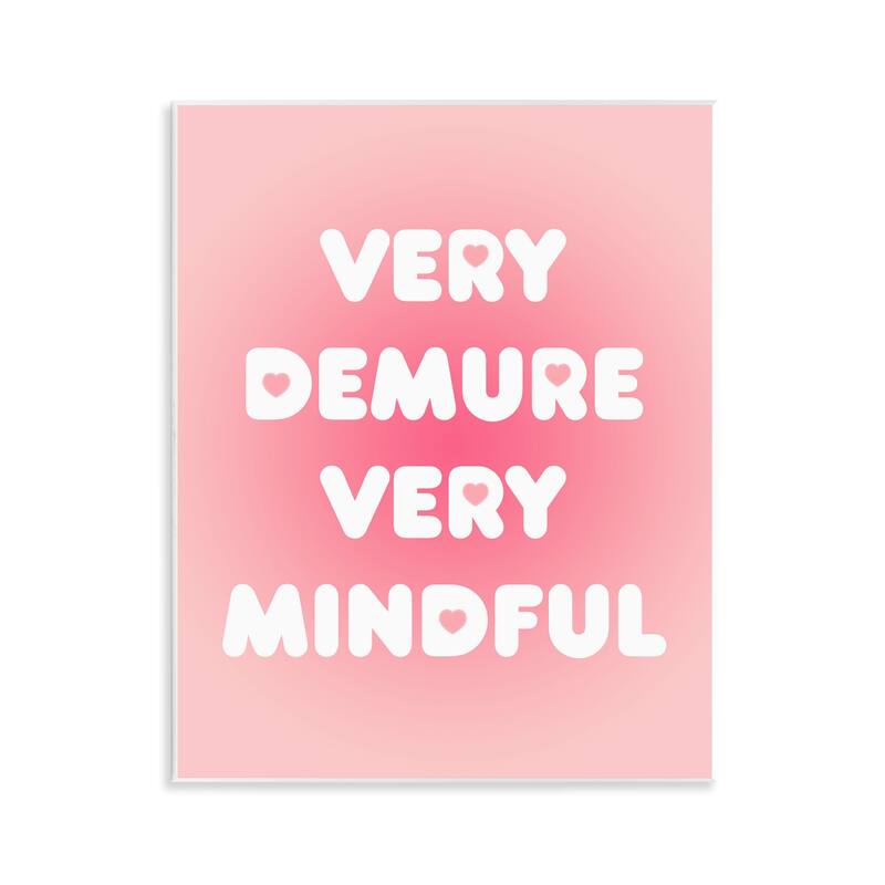 Stupell Trendy Pink Demure & Mindful Wall Plaque Art Design By Lil' Rue - 11 x 14