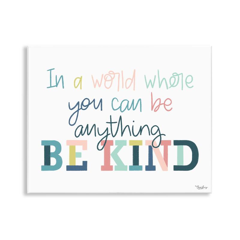 Stupell Be Kind In A World Wall Plaque Art Design By Gigi Louise - 14 x 11