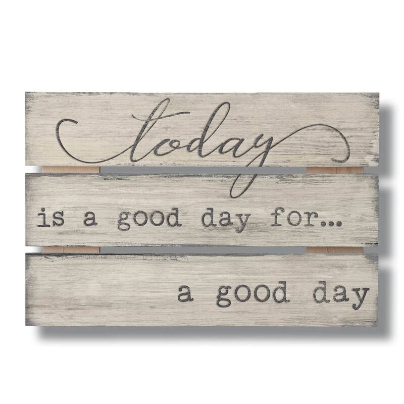 Wide Gap Pallet Sign 12" x 8" - Today Is A Good Day 2020