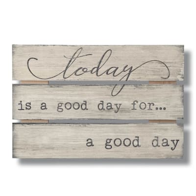 Wide Gap Pallet Sign 12" x 8" - Today Is A Good Day 2020