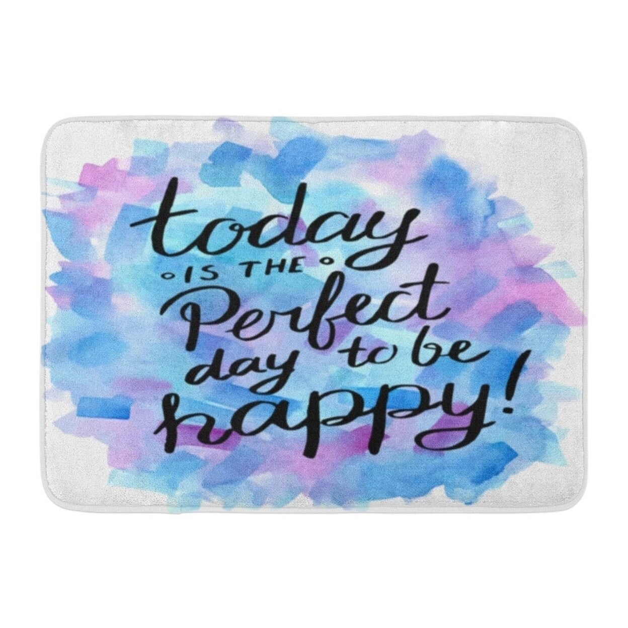Watercolor Positive Today Is The Perfect Day To Be Happy Inspiration Quote Colorful Life Doormat Floor Rug Bath Mat Multi Overstock 31778400 See more of positive happiness quotes on facebook. watercolor positive today is the perfect day to be happy inspiration quote colorful life doormat floor rug bath mat multi