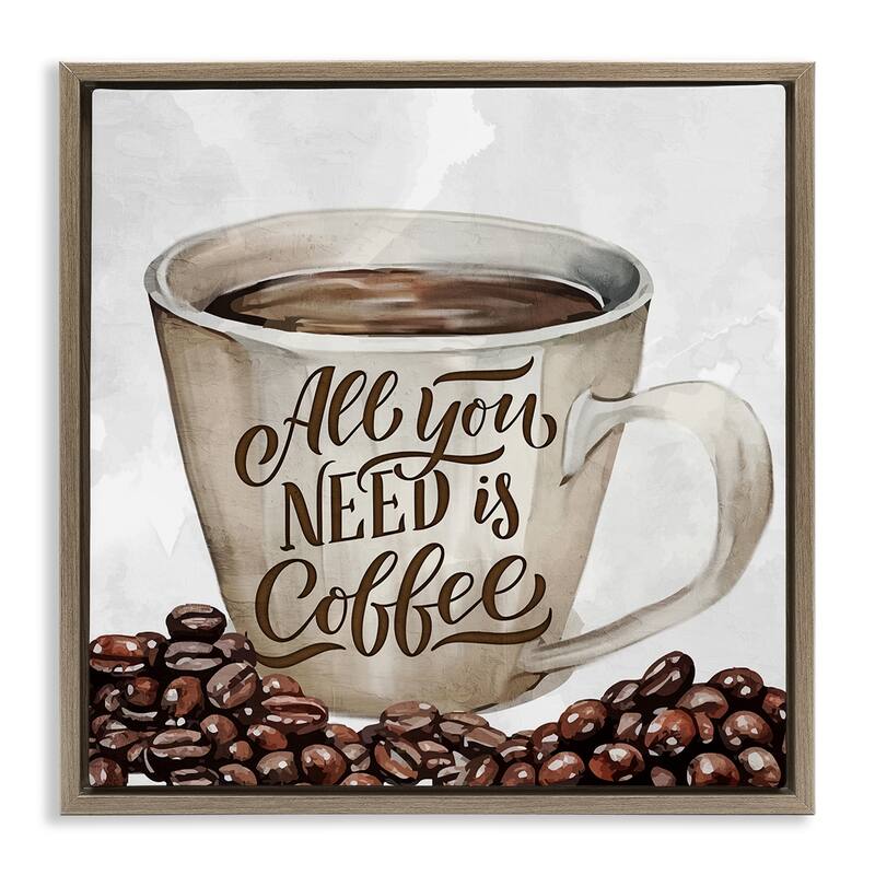 Stupell All You Need Morning Coffee Framed Floater Canvas Wall Art Design By Kim Allen - 18 x 18 - Brown