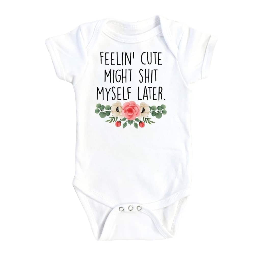Feeling Cute Floral - Baby Boy Girl Clothes Infant Bodysuit Funny Cute Newborn