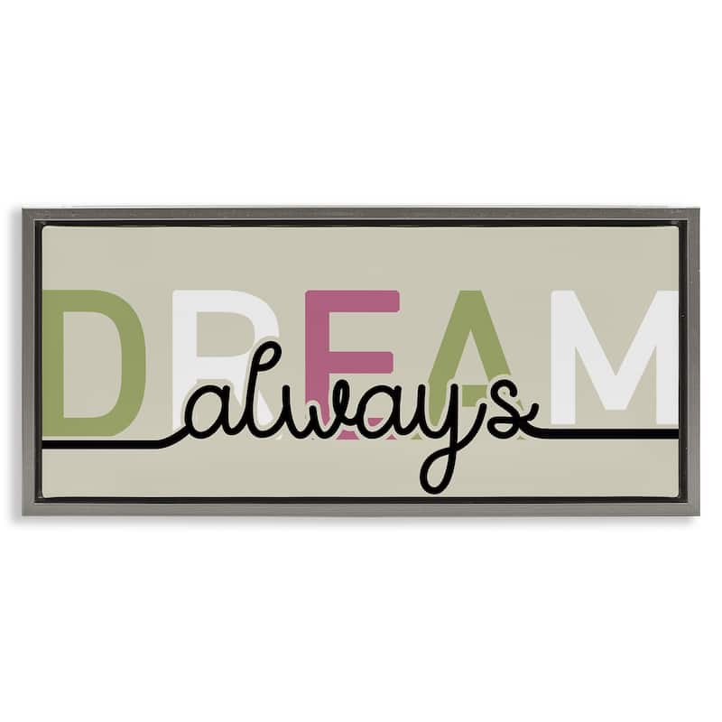 Stupell Muted Dream Always Framed Floater Canvas Wall Art Design By Kim Allen - 31 x 14 - Grey