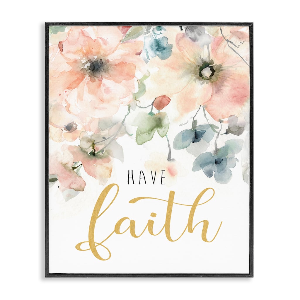 Stupell Have Faith on Florals Framed Giclee Art Design By Carol Robinson