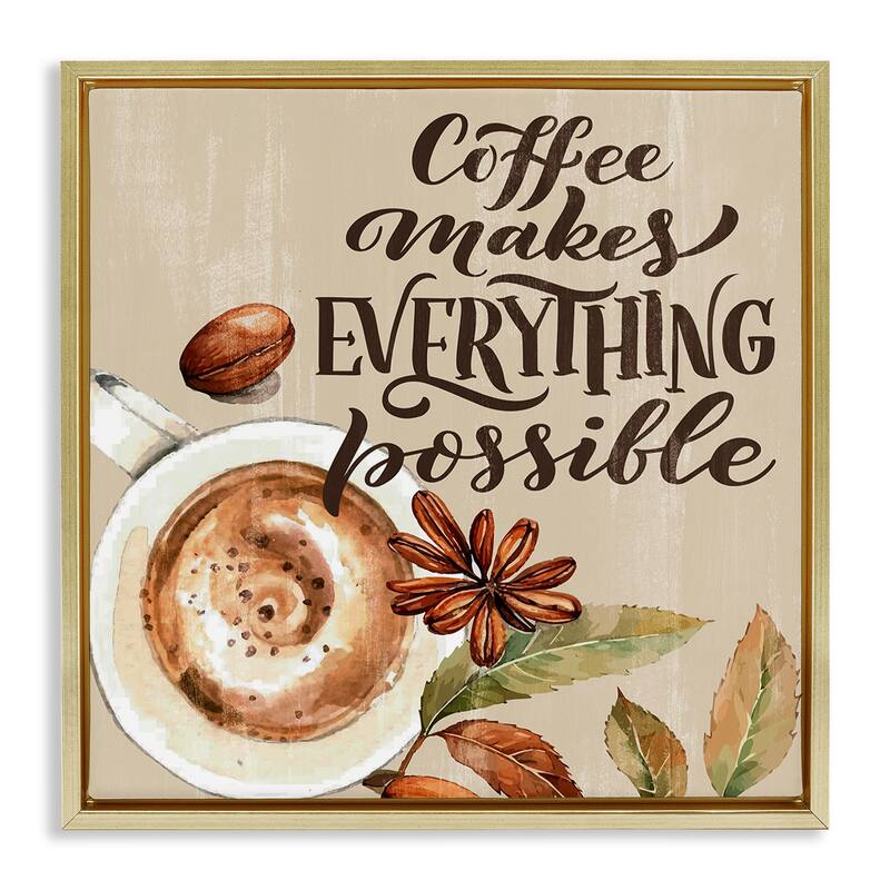 Stupell Rustic Coffee Makes Possible Framed Floater Canvas Wall Art Design By Kim Allen - 18 x 18 - Gold