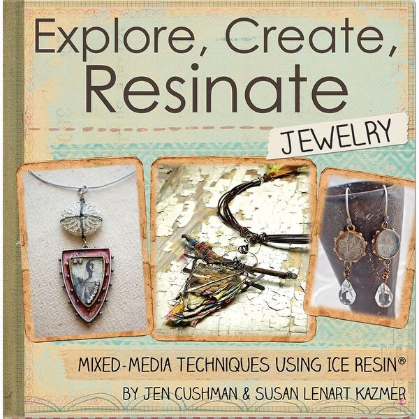 Ice Resin Mixed Media Technique Book-Explore, Create, Resinate Jewelry