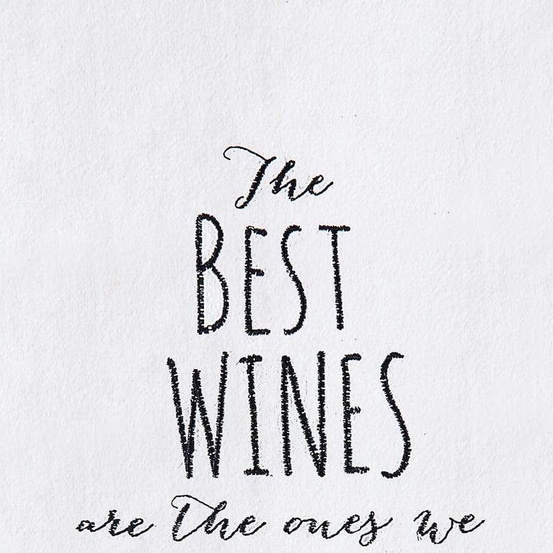 The Best Wines Are The Ones That You Drink With Best Wines Flour Sack Cotton Kitchen Towel