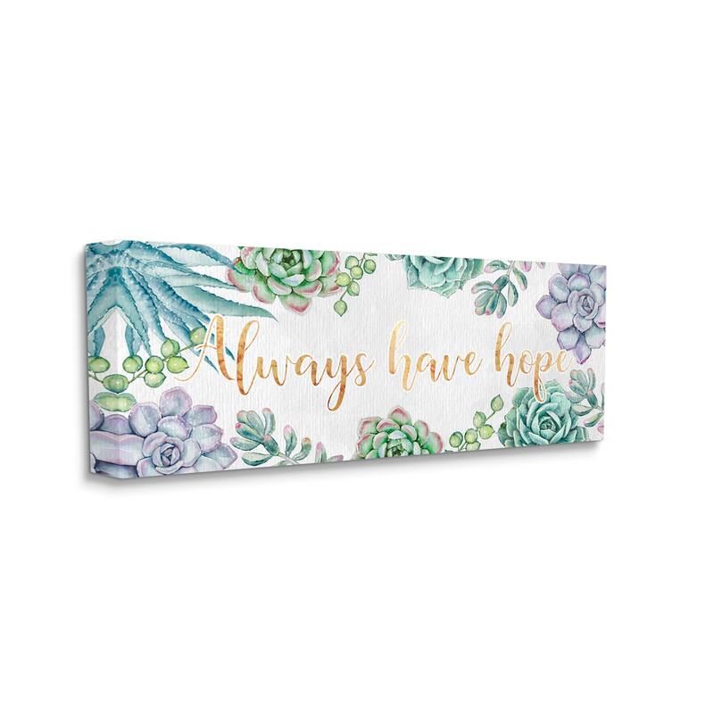 Stupell Always Have Hope Phrase Chic Succulent Plants Canvas Wall Art - 20 x 48