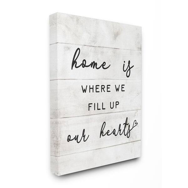 Shop Stupell Industries Home Is Where We Fill Up Our Hearts Family Quote Canvas Wall Art Black Overstock 31603955