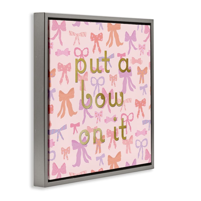 Stupell Trendy Put A Bow On It Framed Floater Canvas Wall Art Design By Sazerelli Designs