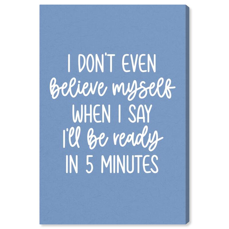 Wynwood Studio Canvas Typography and Quotes I Don't Even Believe Myself Blue and Light Blue Wall Art Canvas Print
