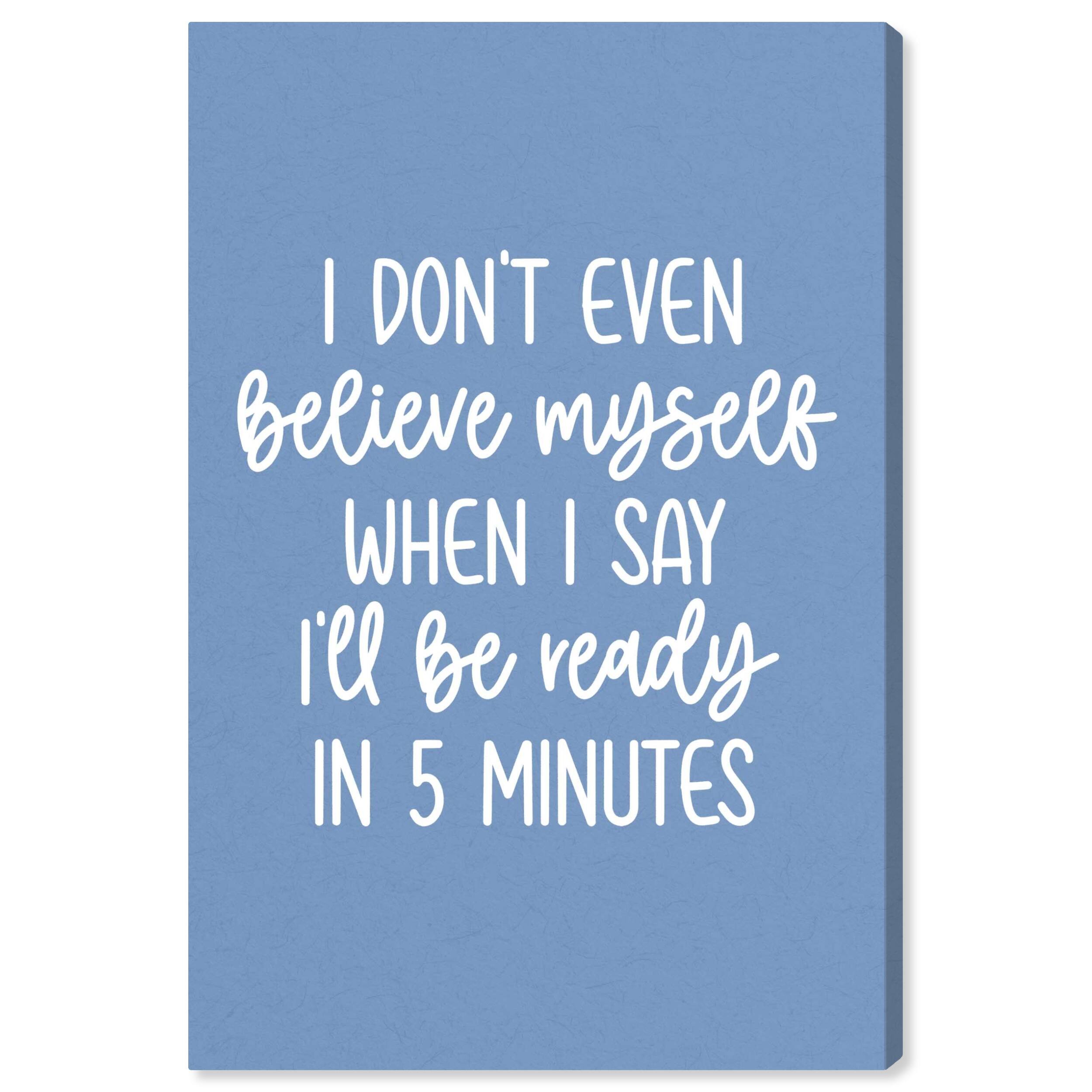 Wynwood Studio Canvas Typography and Quotes I Don't Even Believe Myself