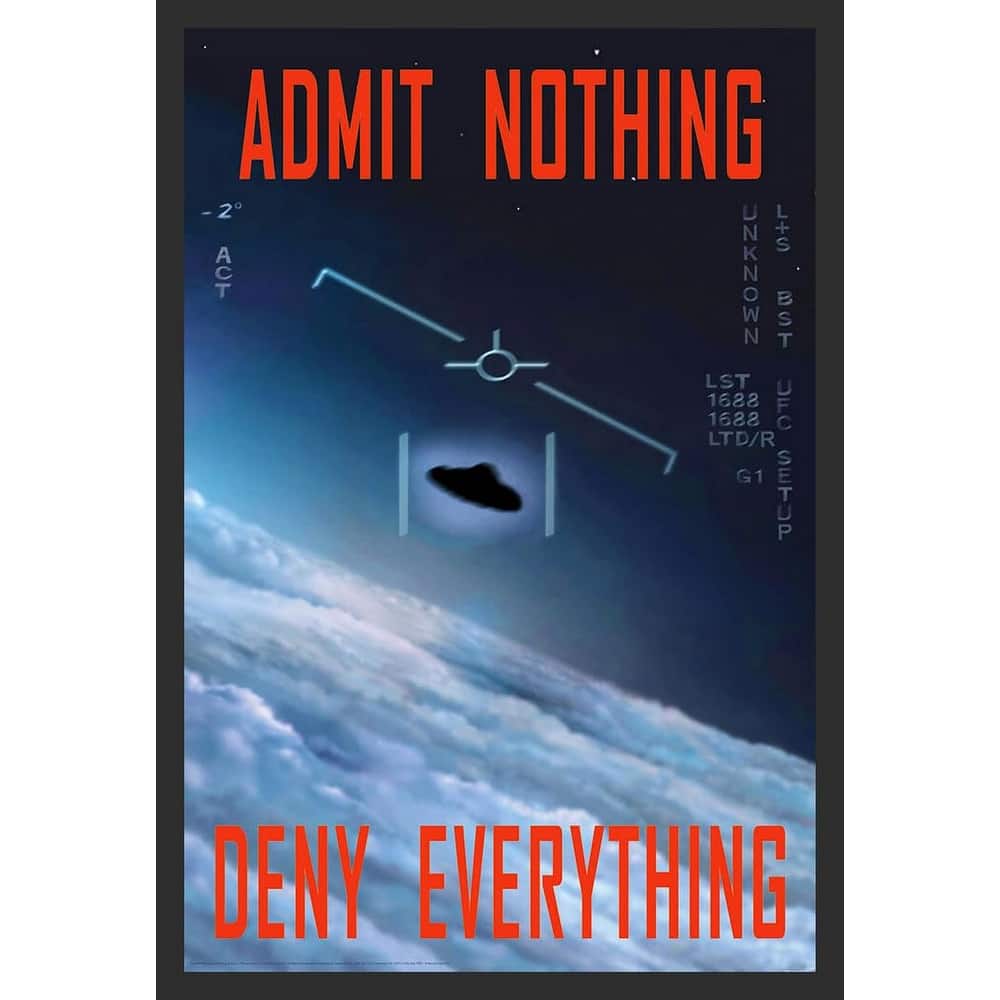 Admit Nothing Deny Everything UFO Framed Poster - 24 x 36 Inch