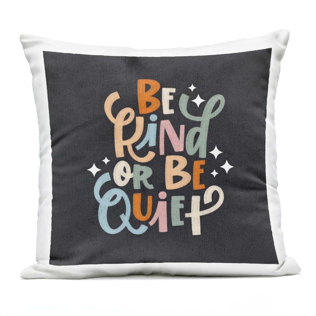 Stupell Be Kind Or Quiet Printed Outdoor Throw Pillow Design by Sarah Hickman