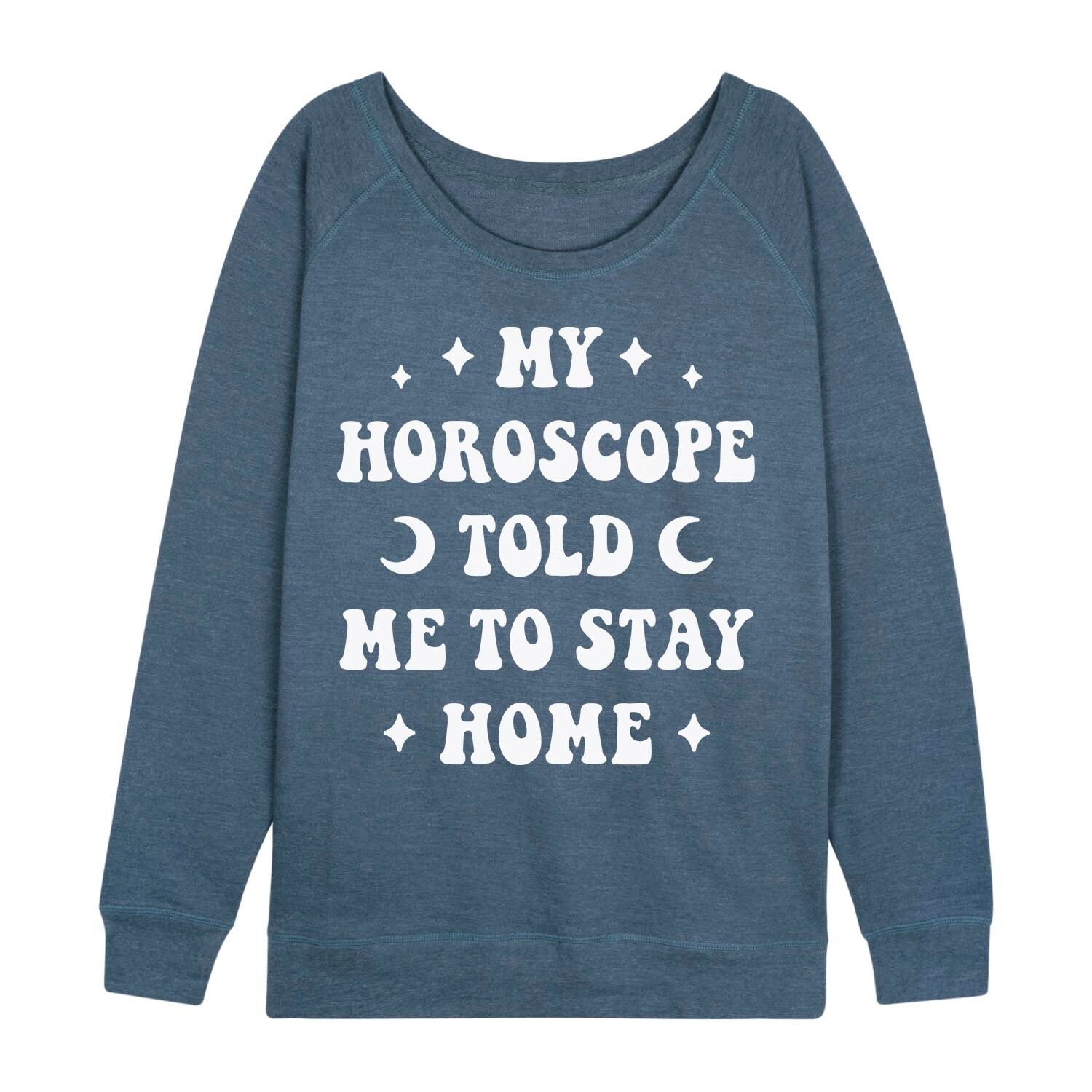 Shop Horoscope Told Me To Stay Home Women S Plus Slouchy