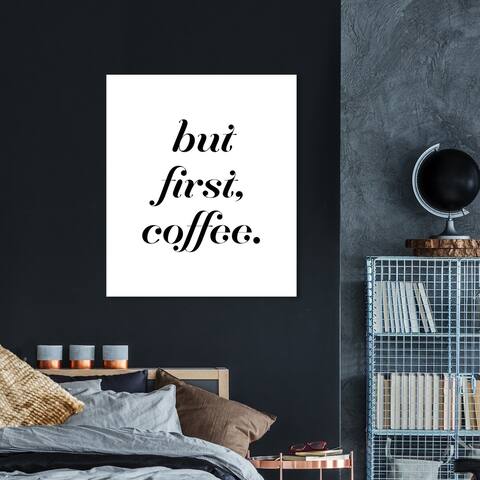 Oliver Gal 'First is Coffee' Typography and Quotes Wall Art Canvas Print - Black, White