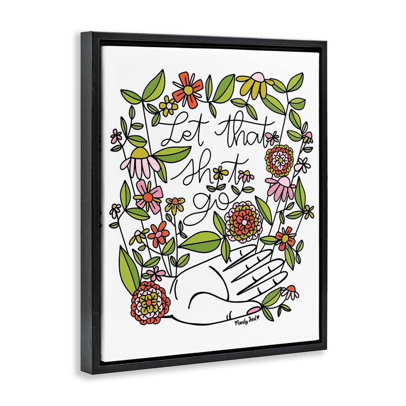 Stupell Let It Go Floral Phrase Framed Floater Canvas Wall Art Design By Mandy Ford Art + Illustration