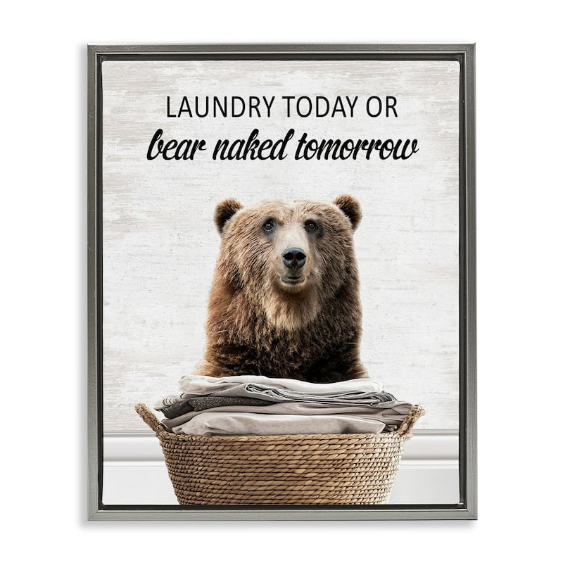Stupell Laundry Or Bear Naked Framed Floater Canvas Wall Art Design By Lettered and Lined - 17 x 21 - Grey