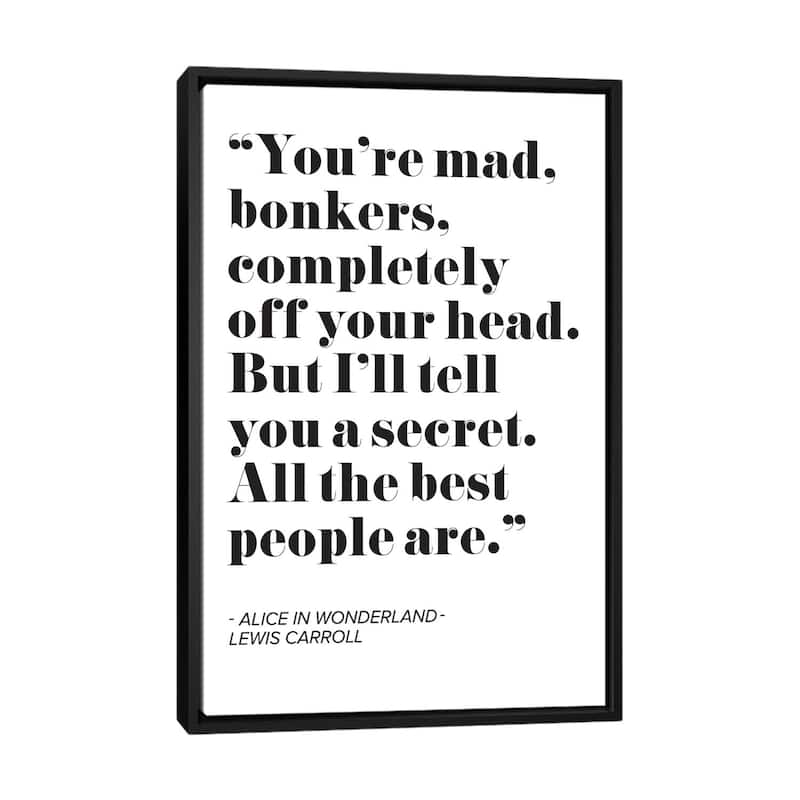 iCanvas "Alice in Wonderland Quote" by Mambo Art Studio Framed Canvas Print - Black - 40x26
