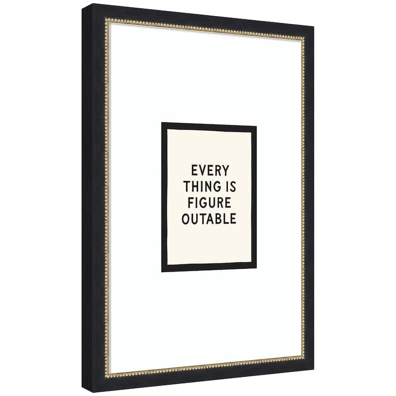 Kate and Laurel Everything is Figureoutable Positive Quote Black and White by Lucky Guava Framed Wall Art Print
