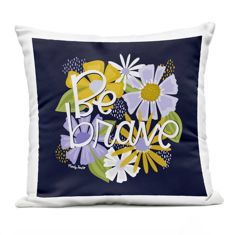 Stupell Be Brave over Florals Printed Outdoor Throw Pillow Design by Mandy Ford Art + Illustration - Accent - Polyester - Yellow - Single