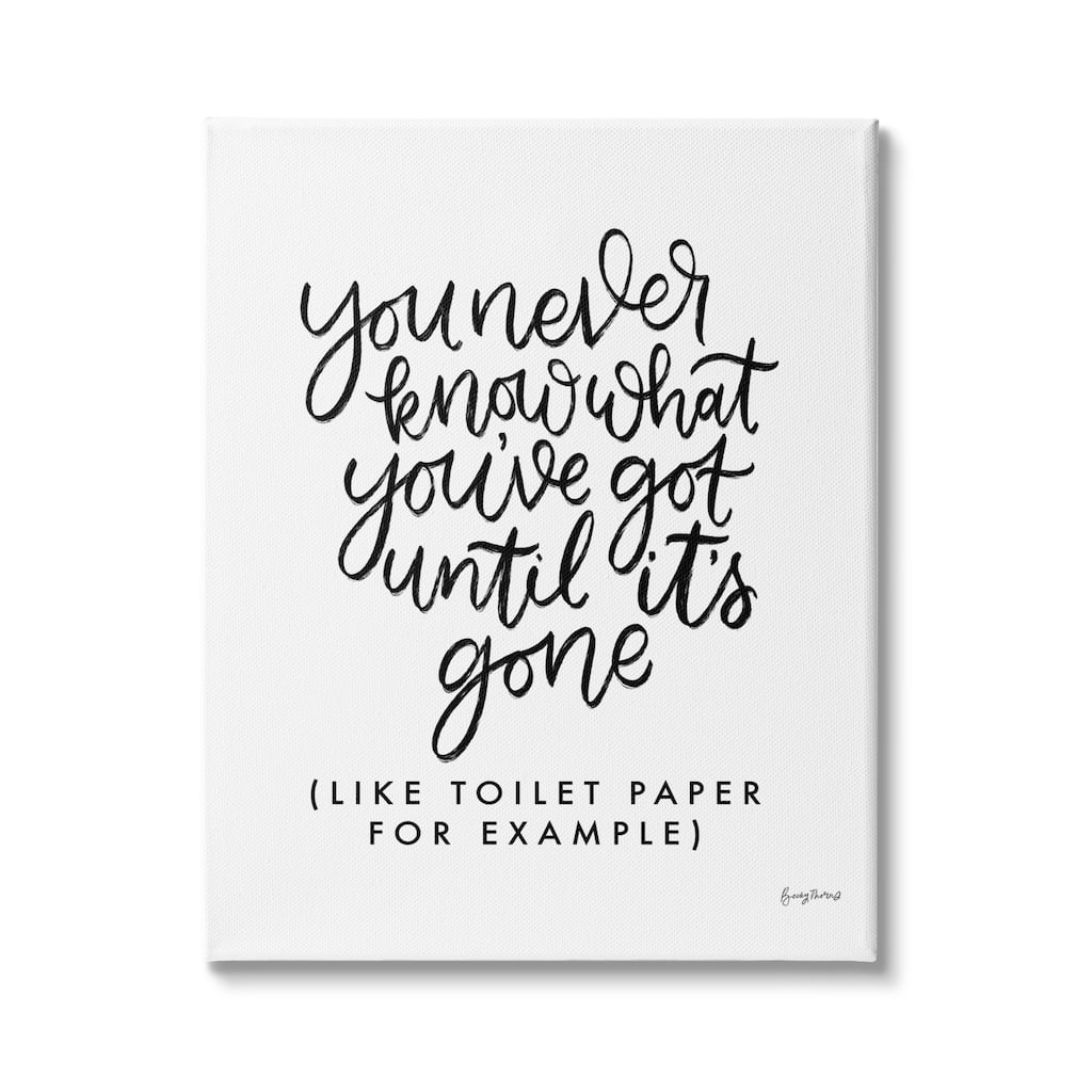 Stupell What You Have Until Gone Phrase Minimal Bathroom Canvas Wall Art - Black