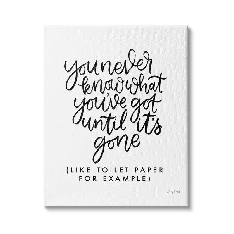 Stupell What You Have Until Gone Phrase Minimal Bathroom Canvas Wall Art - Black - 36 x 48