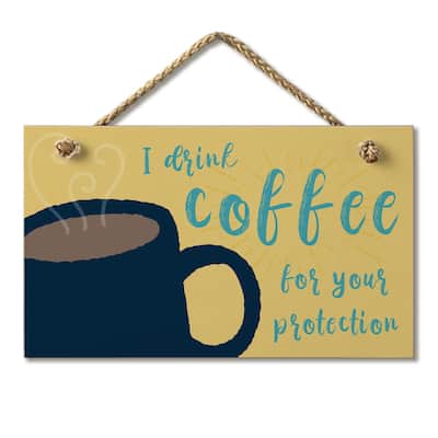 Hanging Wood Sign - Coffee For Your Protection