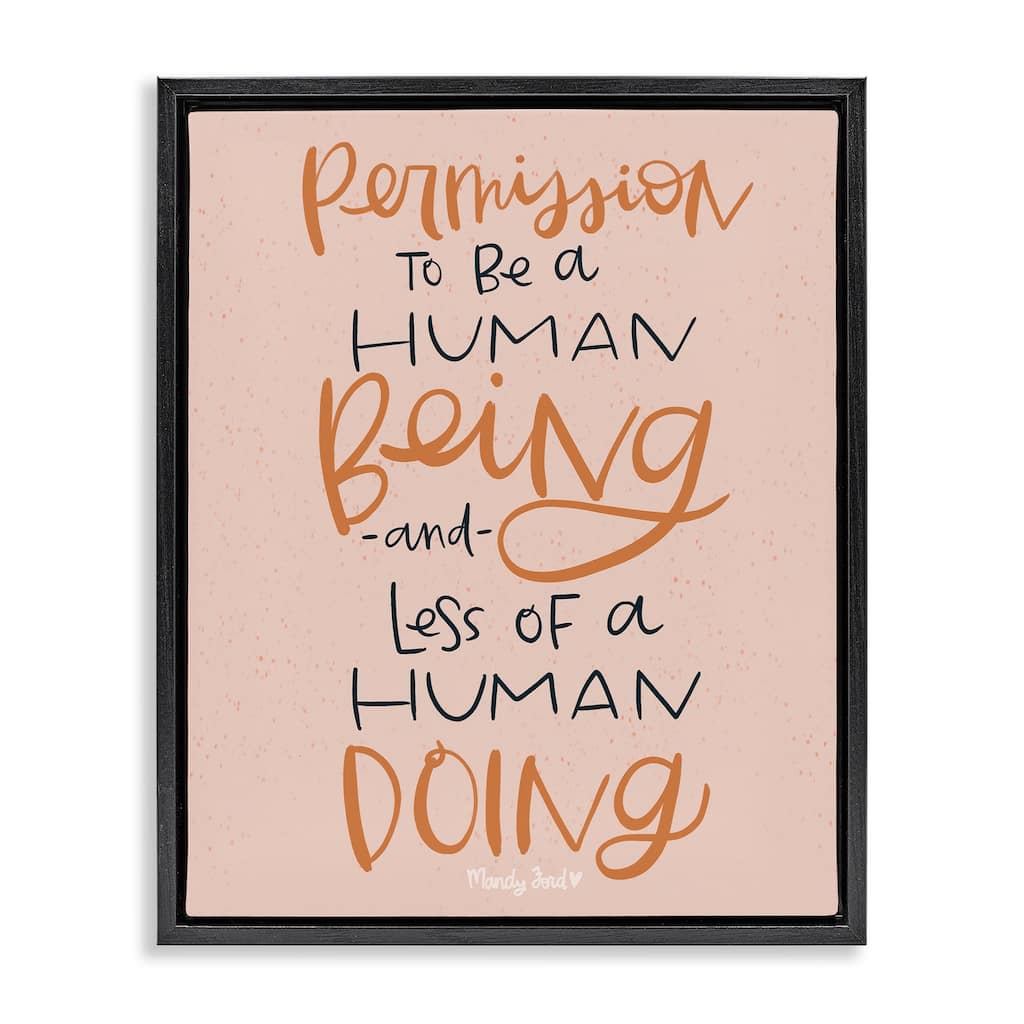 Stupell Permission To Be Human Framed Floater Canvas Wall Art Design By Mandy Ford Art + Illustration