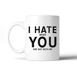 I Hate You 11Oz Ceramic Mug Funny Coffee Mug Valentine's Day Gifts ...