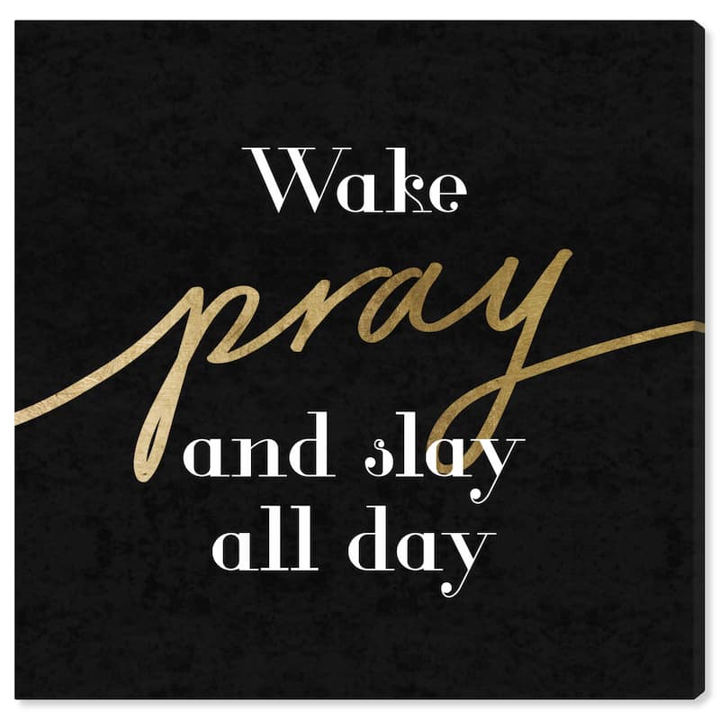 Wynwood Studio Canvas Typography and Quotes Wake Pray Slay Black and Metallic Gold Wall Art Canvas Print