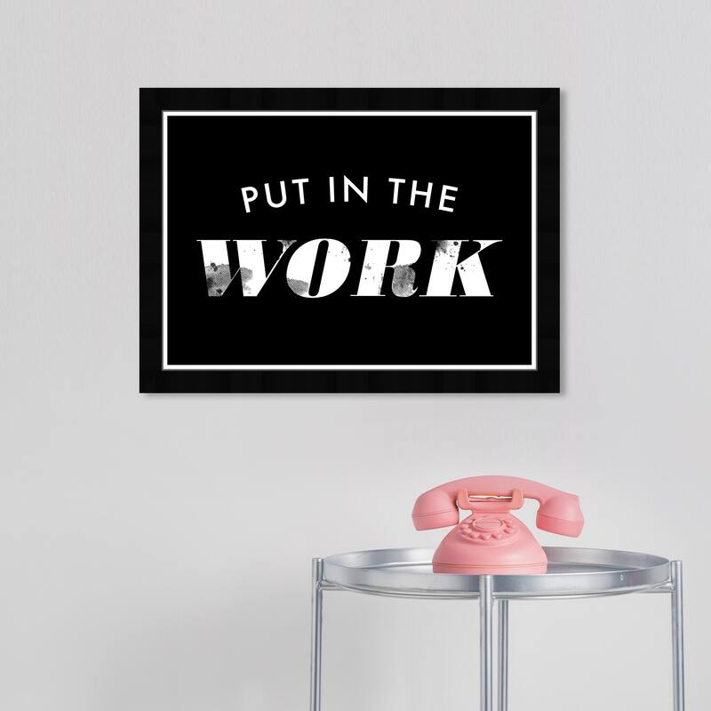 Wynwood Studio Prints Typography and Quotes Put in the Work Black and Modern & Contemporary Wall Art Canvas Print - Black