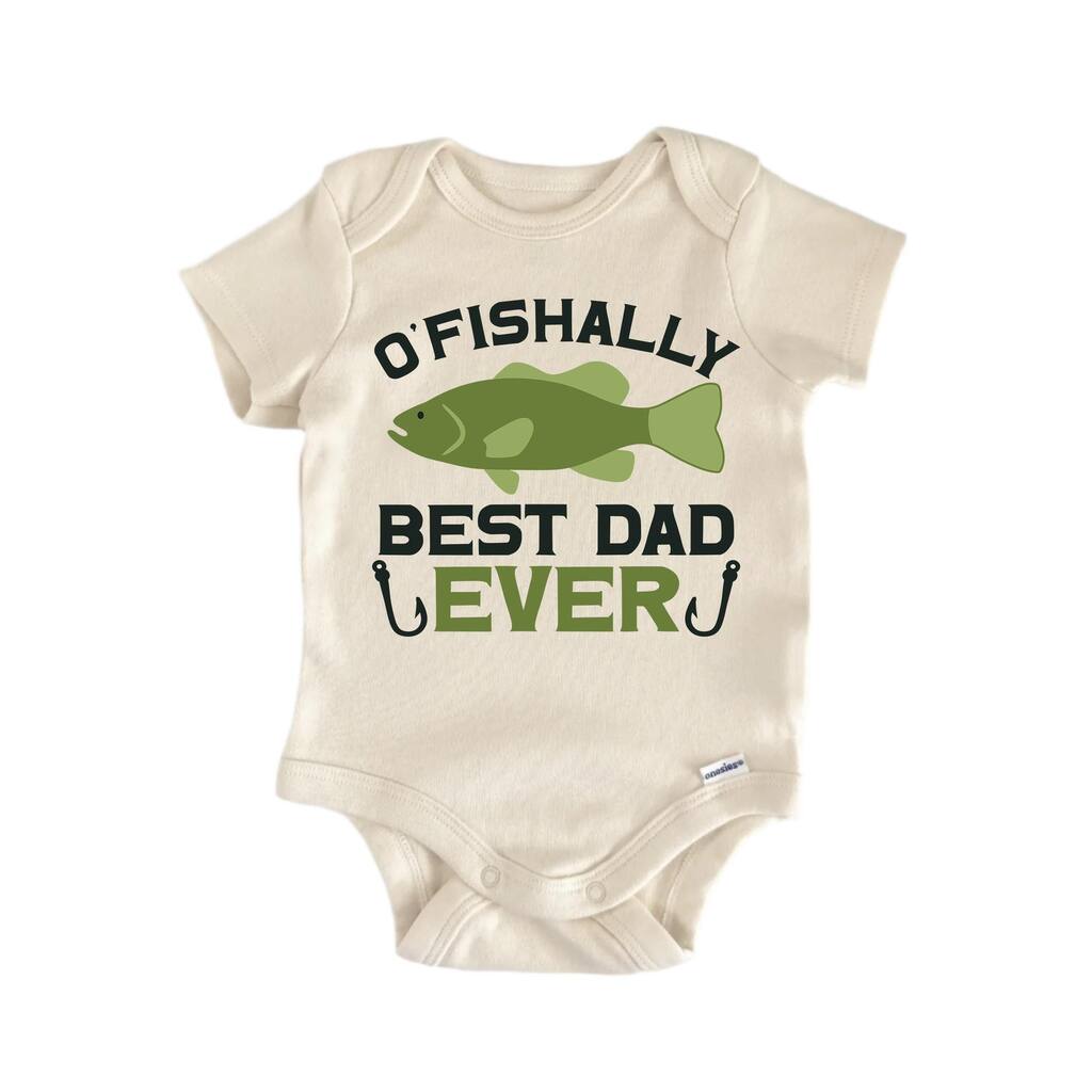 O'fishally Best Dad Ever Father's Day - Baby Boy Girl Clothes Bodysuit Funny Cute