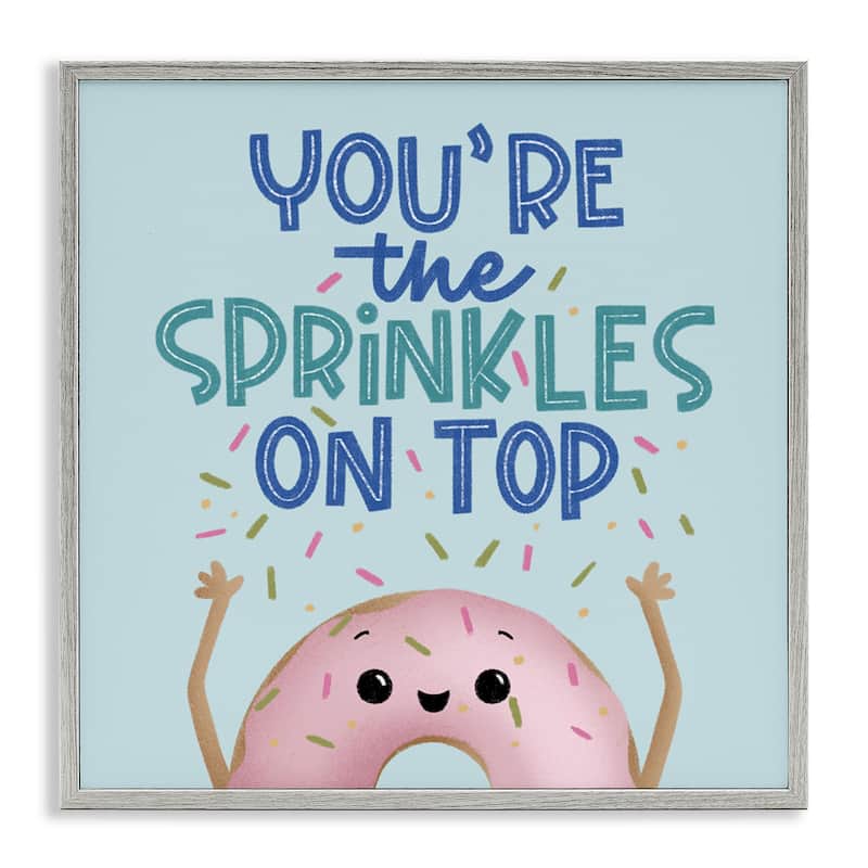 Stupell You're The Sprinkles On Top Framed Giclee Art Design By Sarah Hickman - 17 x 17 - Grey