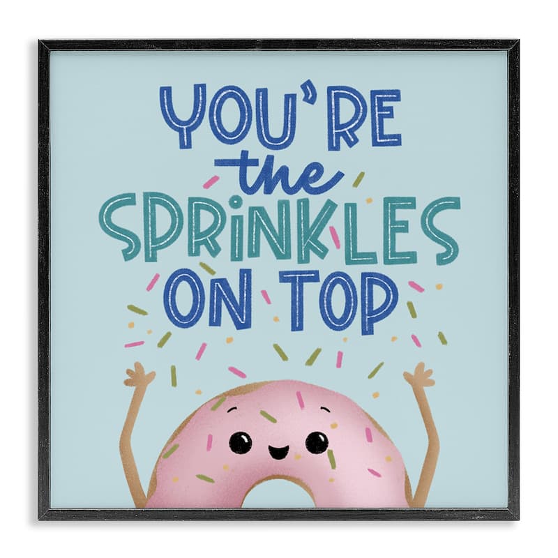 Stupell You're The Sprinkles On Top Framed Giclee Art Design By Sarah Hickman - 17 x 17 - Black