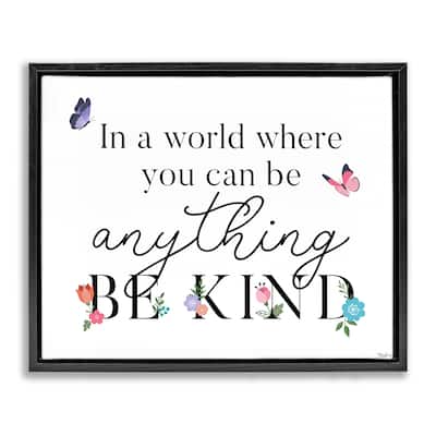 Stupell Be Anything & Kind Framed Floater Canvas Wall Art Design By Gigi Louise