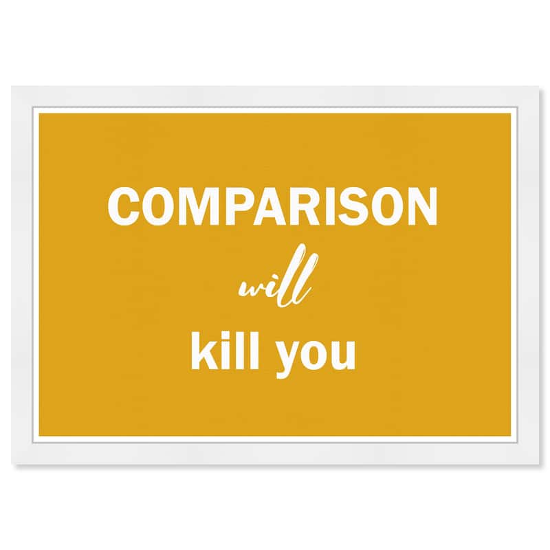 Wynwood Studio 'Dont Compare' Typography and Quotes Wall Art Framed Print Inspirational Quotes and Sayings - Yellow, White