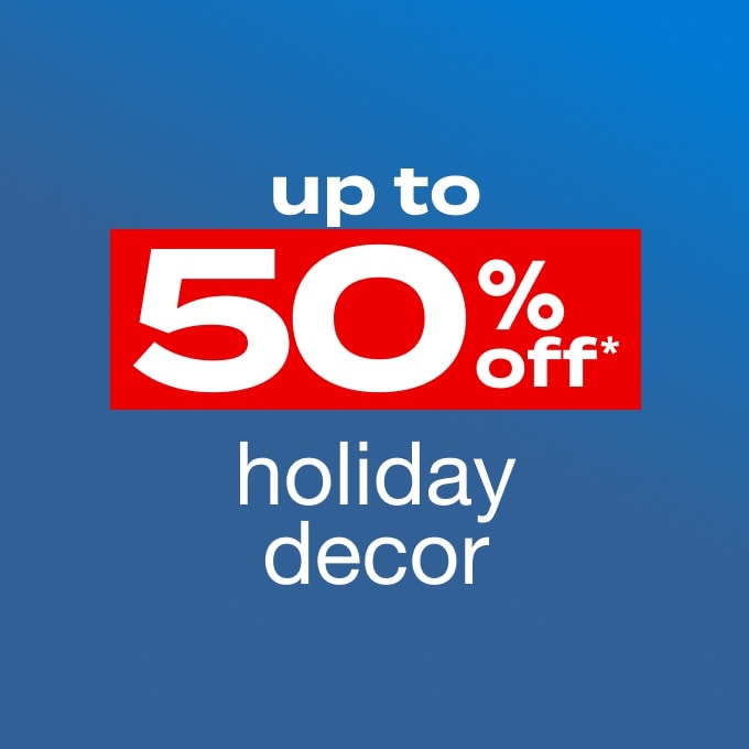 up to 50% off* holiday decor