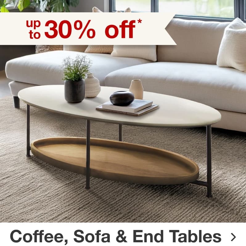 up to 30% off* Coffee, Sofa & End Tables