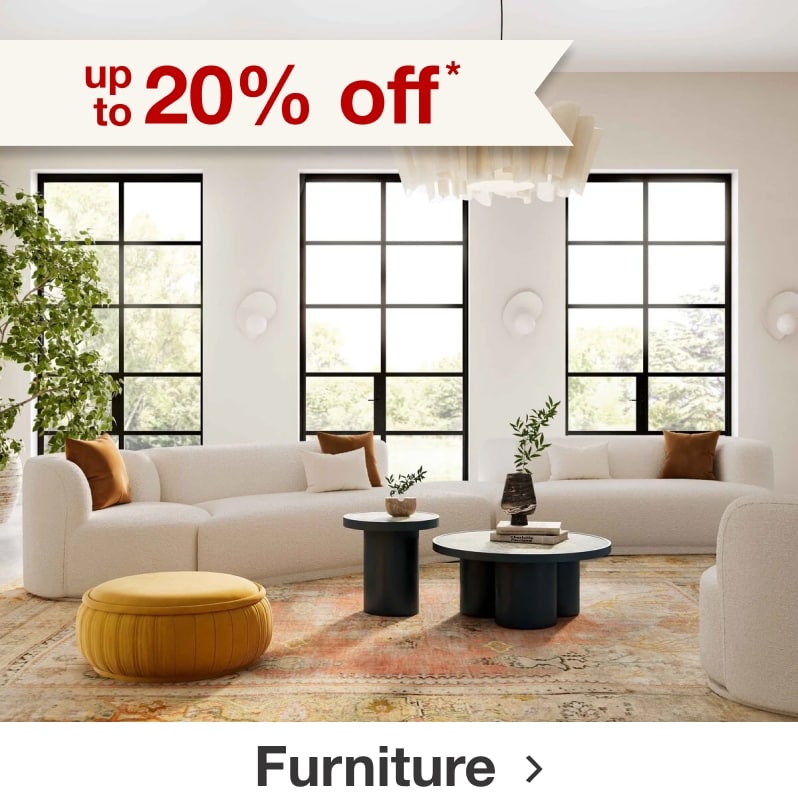 up to 20% off* Furniture.