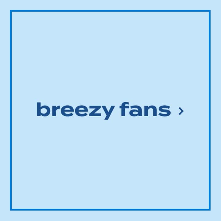 up to 20% off* breezy fans.