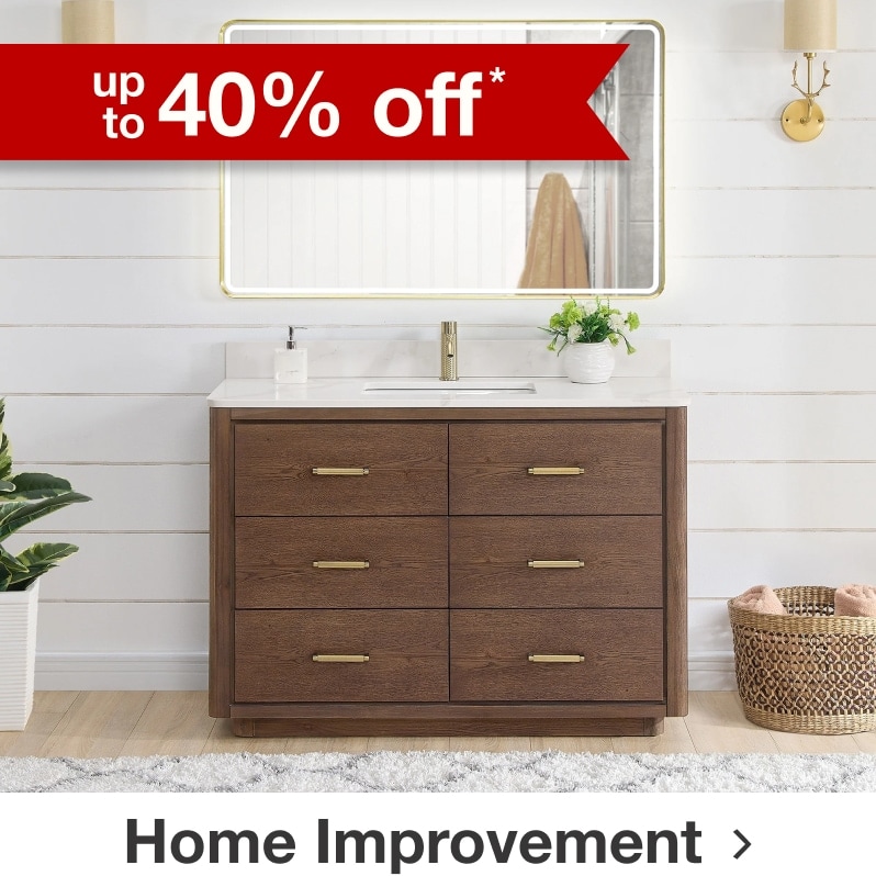 up to 40% off* Home Improvement.